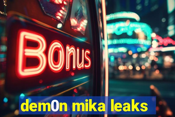 dem0n mika leaks